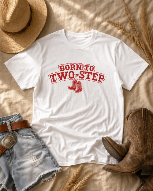 Born to Two-Step T-Shirt — western flat lay with cowboy hat and boots