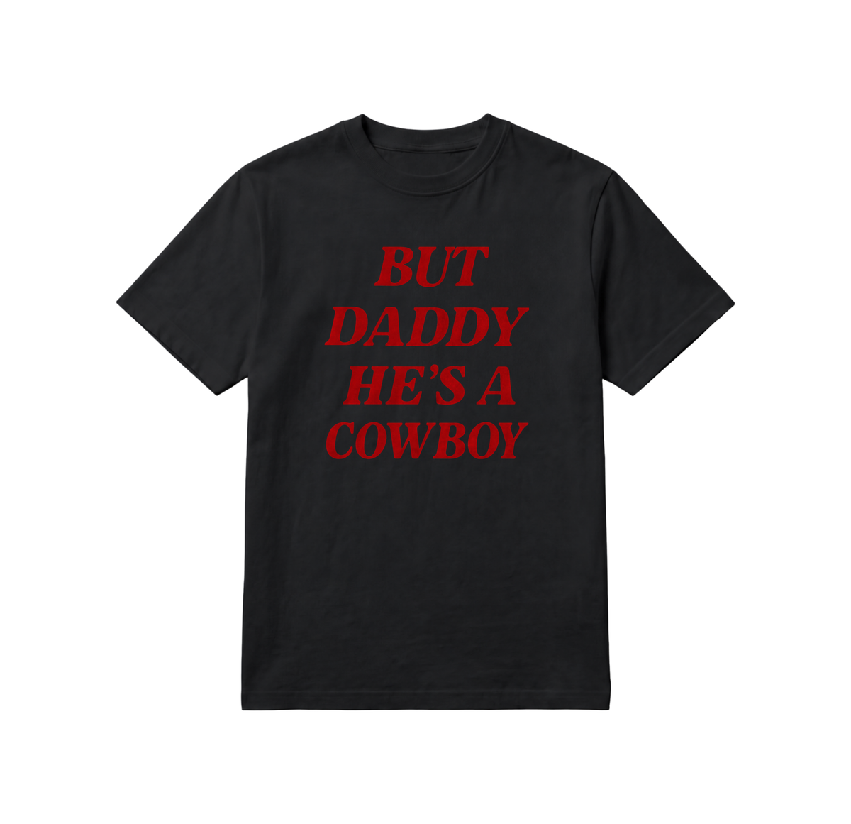 But Daddy He's a Cowboy T-Shirt — Black