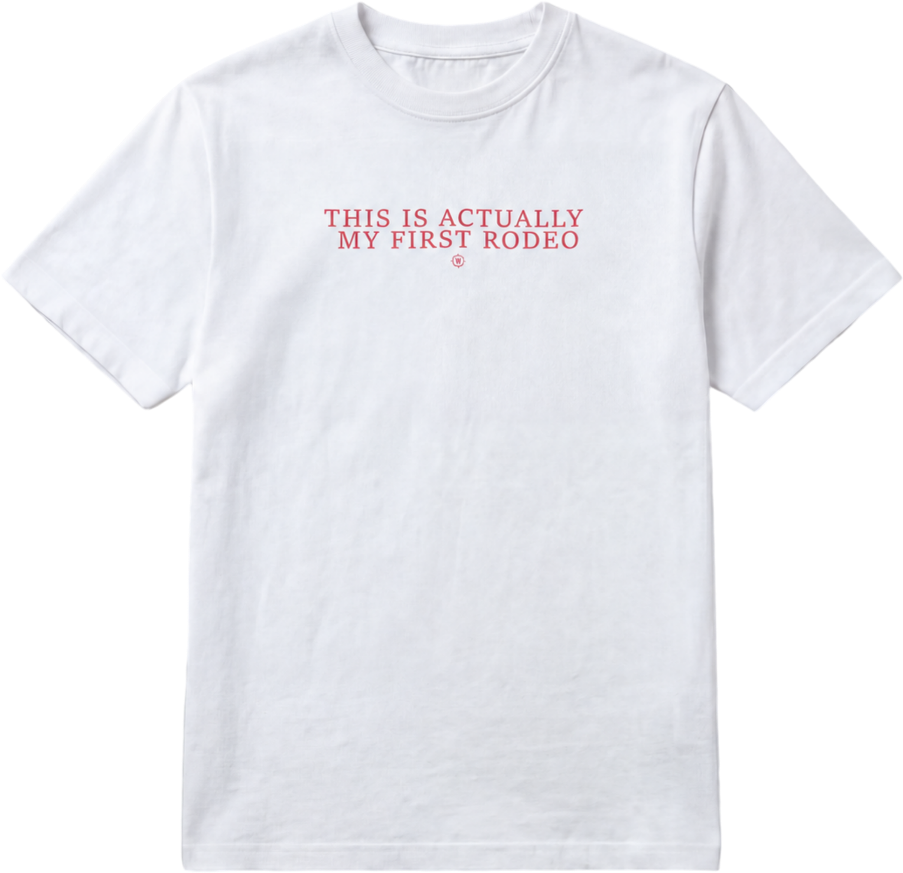 "This Is Actually My First Rodeo" T-Shirt
